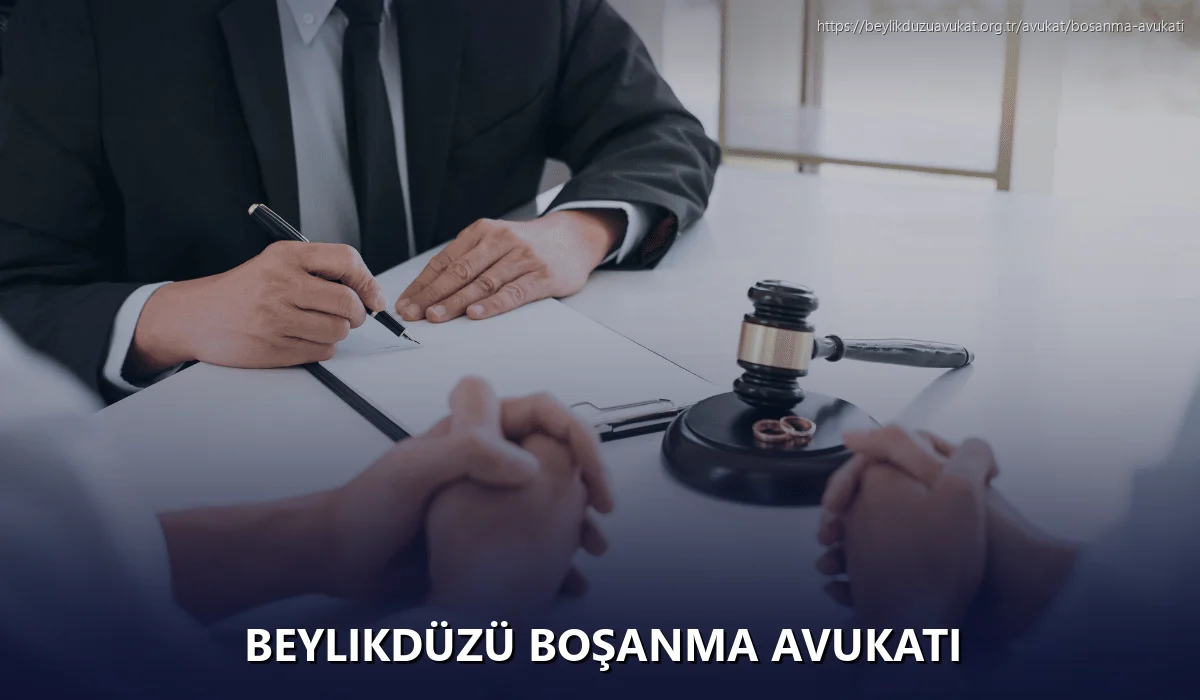 Beylikdüzü Boşanma Avukatı