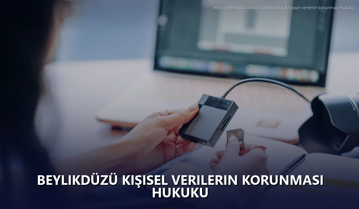 Beylikdüzü Kişisel Verilerin Korunması Hukuku