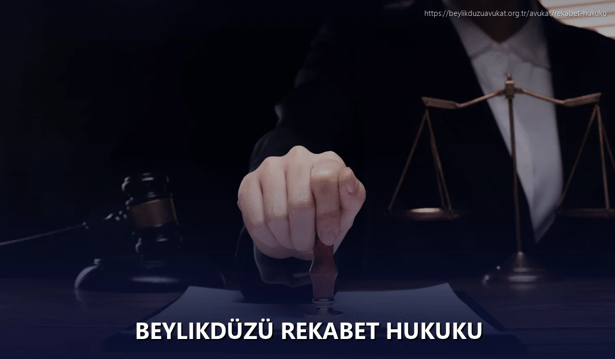 Beylikdüzü Rekabet Hukuku