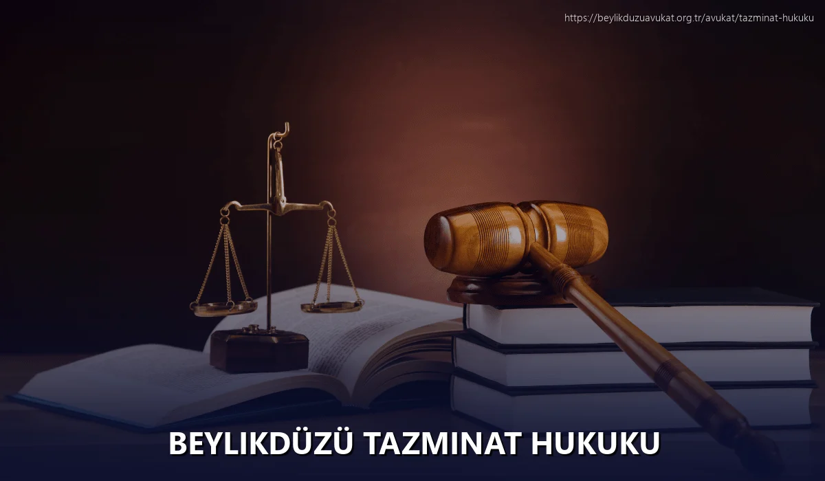 Beylikdüzü Tazminat Hukuku