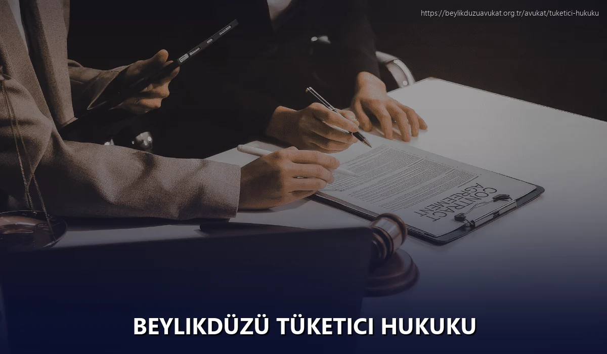Beylikdüzü Tüketici Hukuku